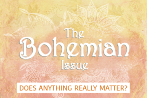The Bohemian Issue: Does Anything Really Matter?