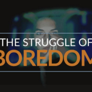 the struggle with boredom, individual looking at screen